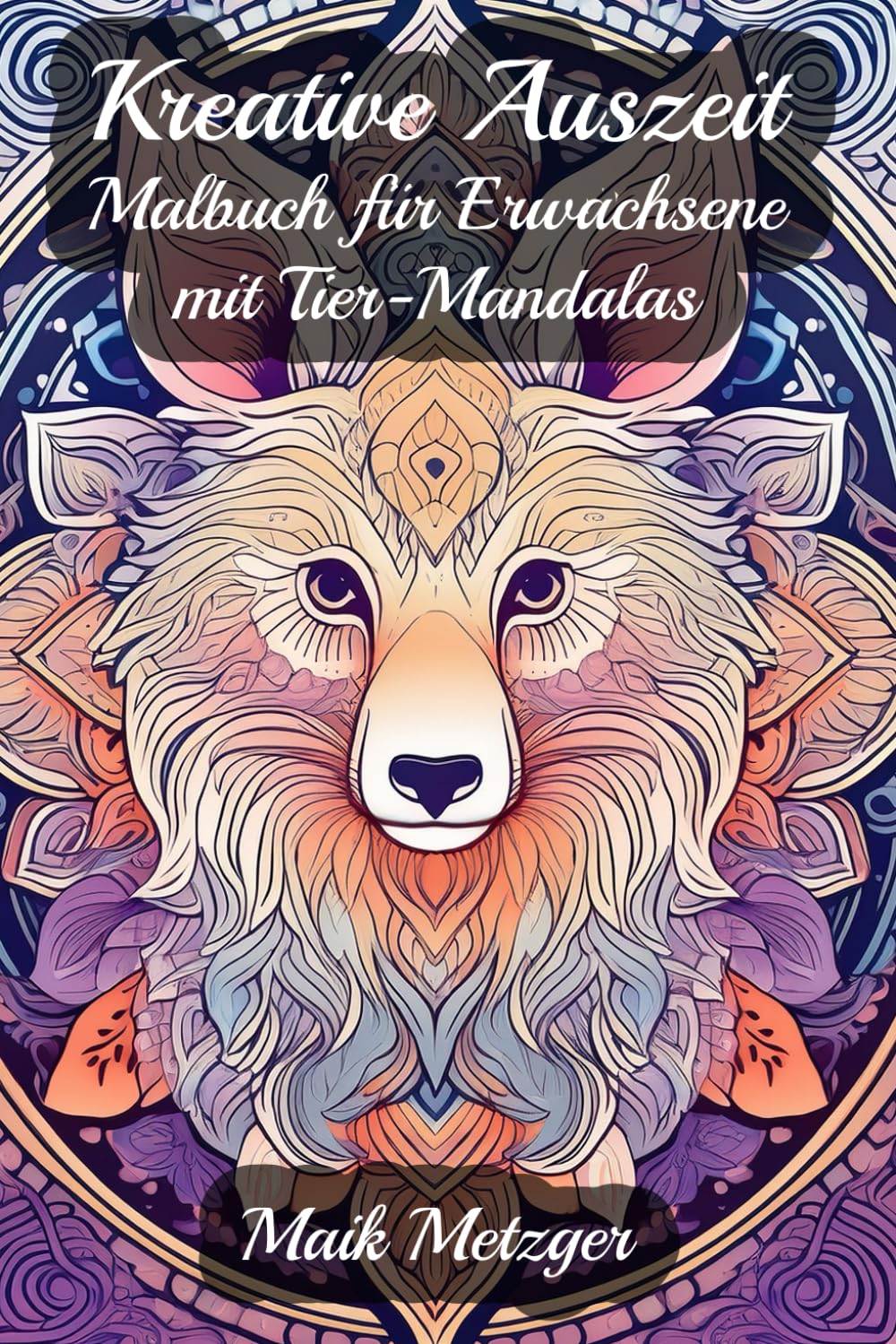 Cover des Buches 'Kreative Auszeit - Malbuch für Erwachsene mit Tier-Mandalas'